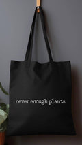 Never Enough Plants Tote