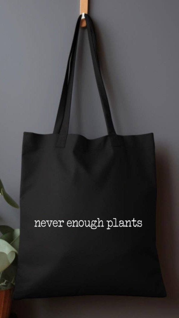 Never Enough Plants Tote