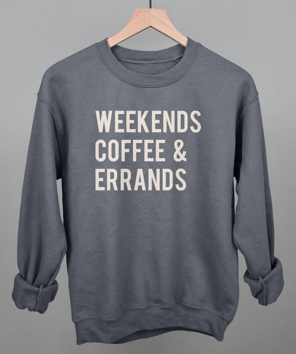 Weekends Coffee & Errands Sweatshirt