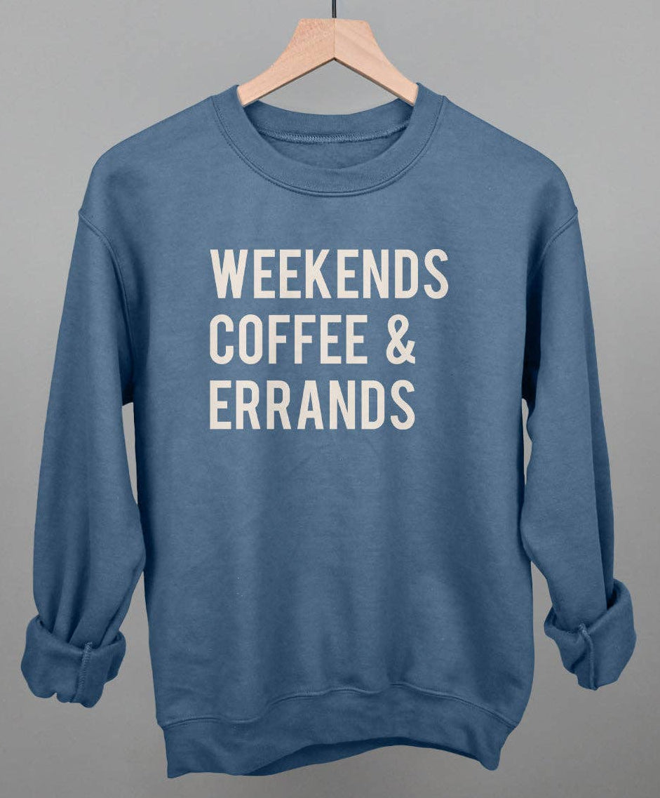 Weekends Coffee & Errands Sweatshirt