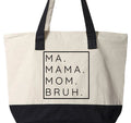 Ma.Mama.Mom.Bruh. Tote