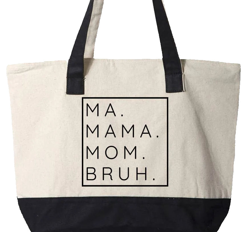Ma.Mama.Mom.Bruh. Tote