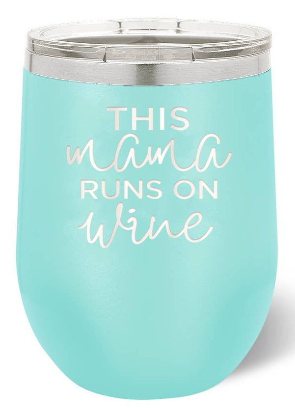 This Mama Runs on Wine Tumbler